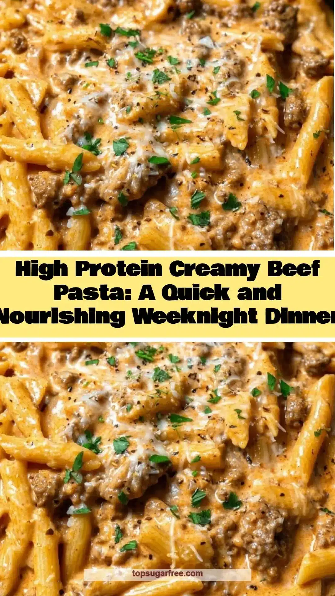 High Protein Creamy Beef Pasta served in a bowl with fresh ingredients